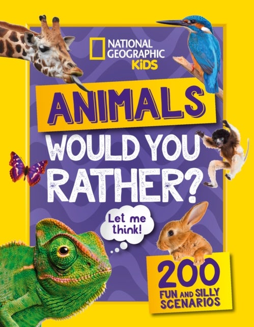 Would you rather? Animals - A Fun-Filled Family Game Book