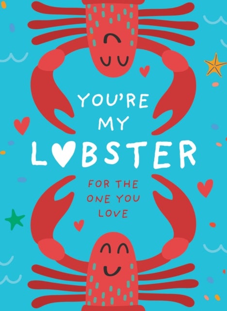 You¿re My Lobster - A Gift for the One You Love