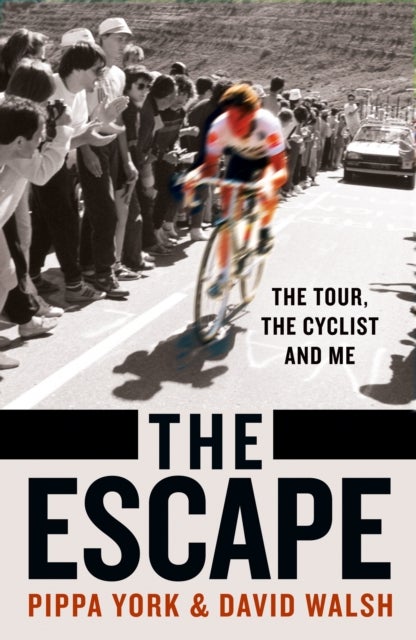 The Escape - The Tour, the Cyclist and Me