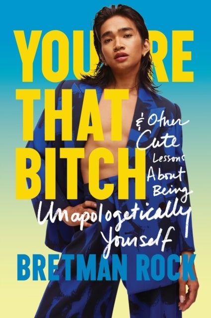 You're That B*tch - & Other Cute Stories About Being Unapologetically Yourself