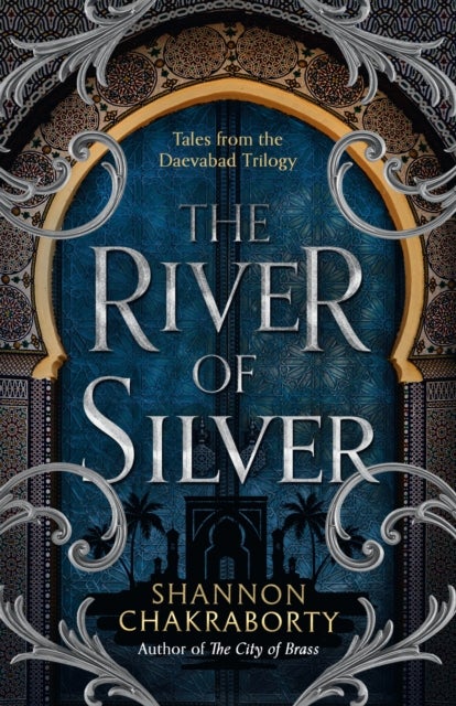 The River of Silver - Tales from the Daevabad Trilogy