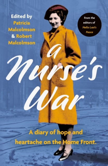 A Nurse’s War - A Diary of Hope and Heartache on the Home Front