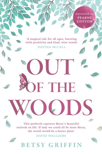 Out of the Woods - A Tale of Positivity, Kindness and Courage