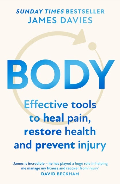 Body - Effective Tools to Heal Pain, Restore Health and Prevent Injury