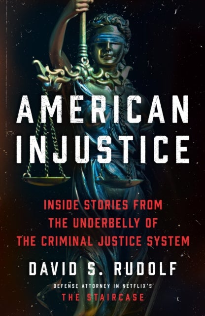 American Injustice - Inside Stories from the Underbelly of the Criminal Justice System