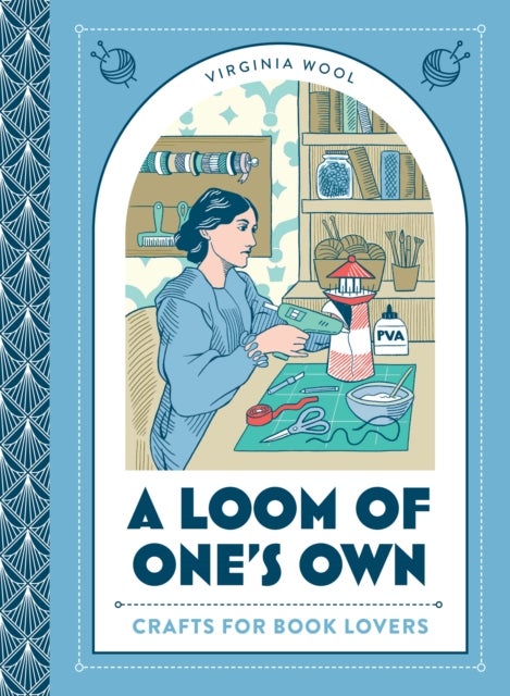 A Loom of One¿s Own - Crafts for Book Lovers