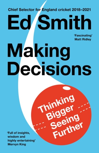 Making Decisions - Thinking Bigger, Seeing Further