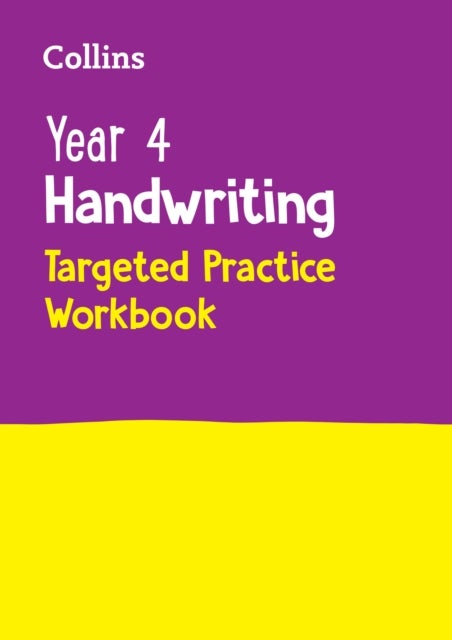 Year 4 Handwriting Targeted Practice Workbook - Ideal for Use at Home
