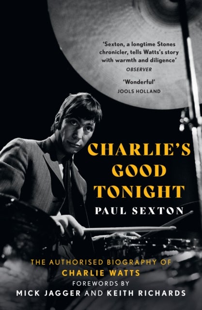 Charlie's Good Tonight - The Authorised Biography of Charlie Watts