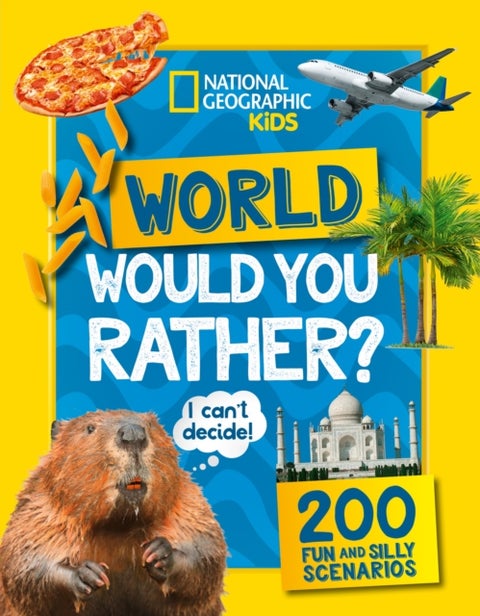 Would you rather? World - A Fun-Filled Family Game Book