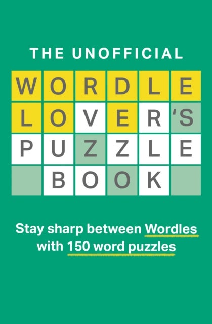 The Unofficial Wordle Lover¿s Puzzle Book