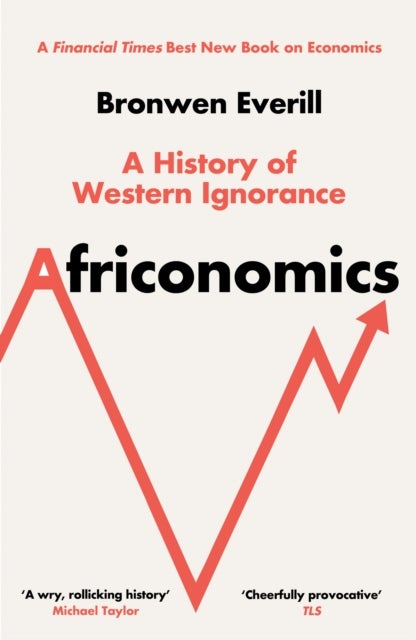 Africonomics - A History of Western Ignorance