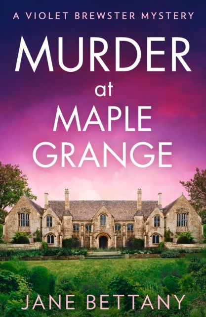 Murder at Maple Grange - A Violet Brewster Mystery 3