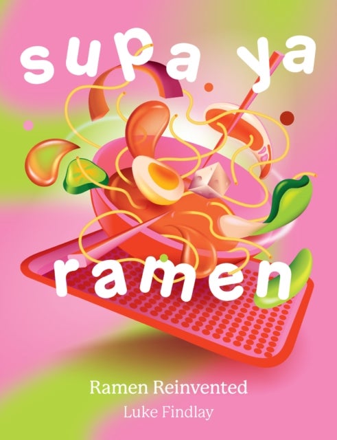Supa Ya Ramen - Ramen Reinvented