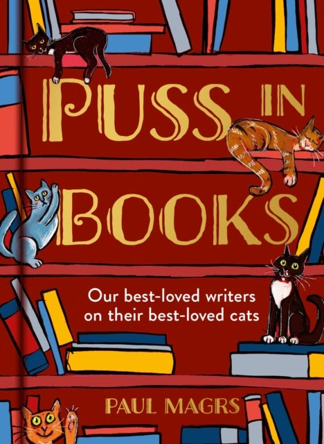 Puss in Books - Our Best-Loved Writers on Their Best-Loved Cats