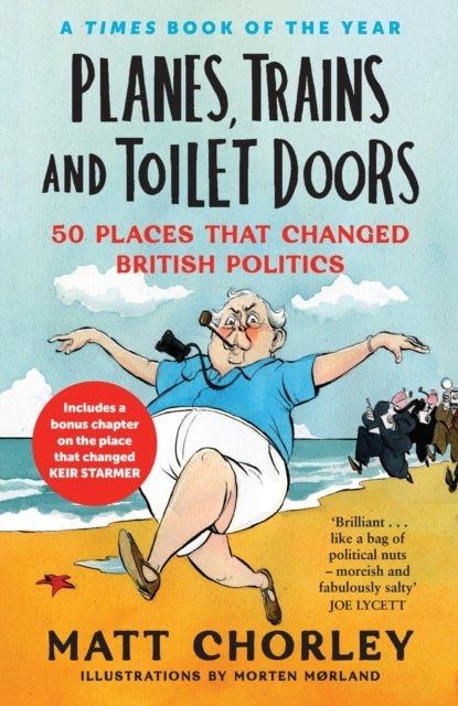 Planes, Trains and Toilet Doors - 50 Places That Changed British Politics