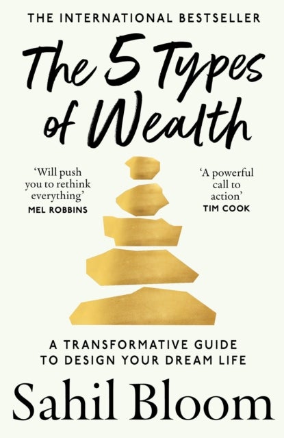 The 5 Types of Wealth - A Transformative Guide to Design Your Dream Life