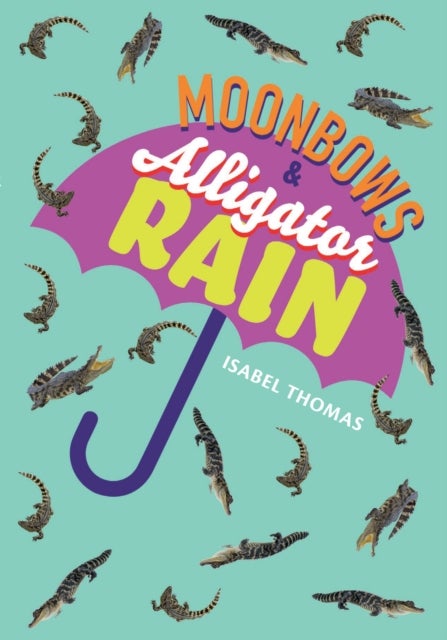Moonbows and Alligator Rain - Fluency 7
