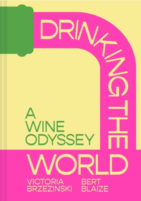 Drinking the World - A Wine Odyssey