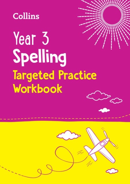 Year 3 Spelling Targeted Practice Workbook - Ideal for Use at Home