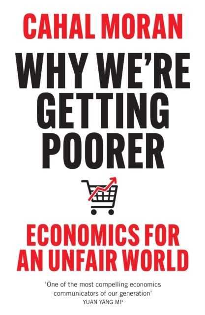 Why We’re Getting Poorer - Economics for an Unfair World