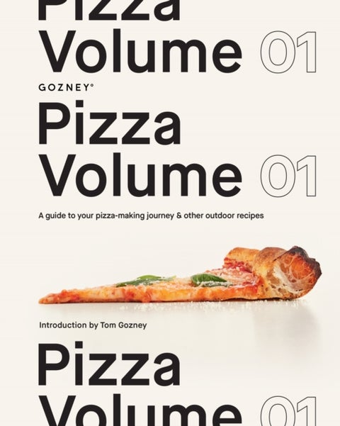 Pizza Volume 01 - A Guide to Your Pizza-Making Journey and Other Outdoor Recipes