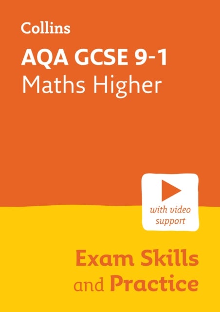 AQA GCSE 9-1 Maths Higher Exam Skills and Practice - Ideal for the 2026 and 2027 Exams Includes Video Support