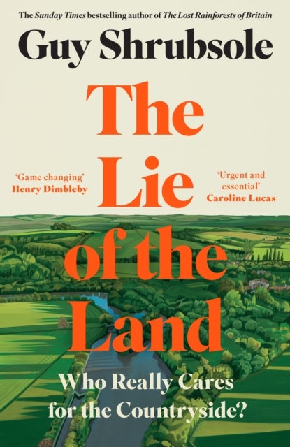 The Lie of the Land - Who Really Cares for the Countryside?