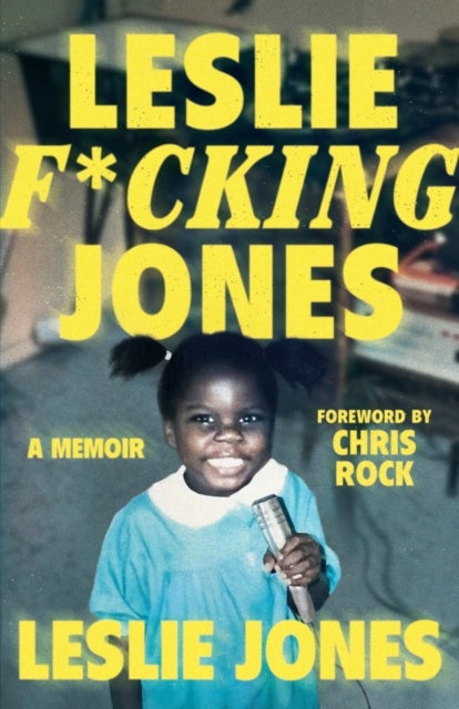Leslie F*cking Jones - A Memoir