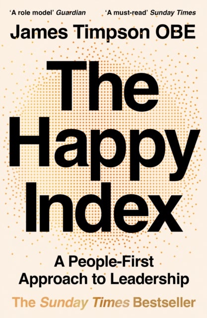 The Happy Index - A People-First Approach to Leadership