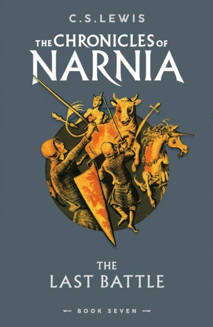 The Last Battle. The Chronicles of Narnia 7