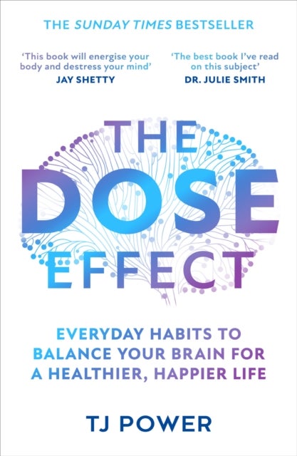 The DOSE Effect - Everyday Habits to Balance Your Brain for a Healthier, Happier Life