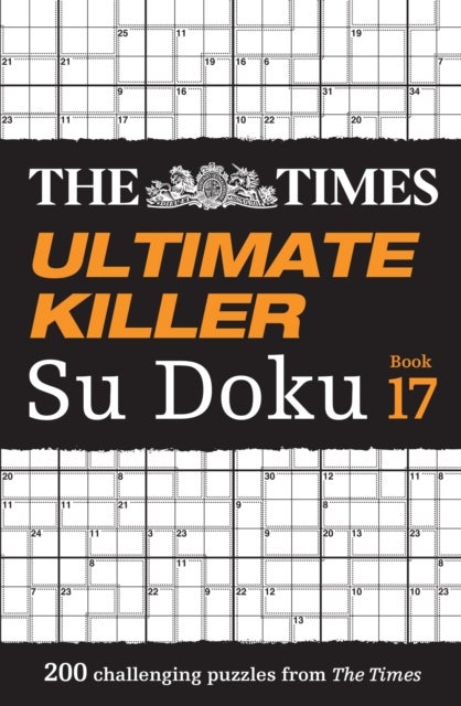 The Times Ultimate Killer Su Doku Book 17 - 200 of the Deadliest Su Doku Puzzles