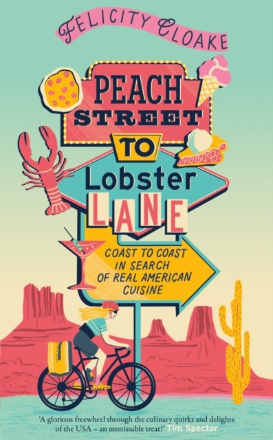 Peach Street to Lobster Lane - Coast to Coast in Search of Real American Cuisine