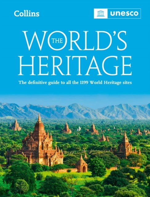 The World¿s Heritage - The Definitive Guide to All World Heritage Sites