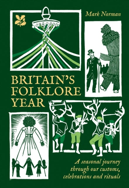 Britain’s Folklore Year - A Seasonal Journey Through Our Customs, Celebrations and Rituals