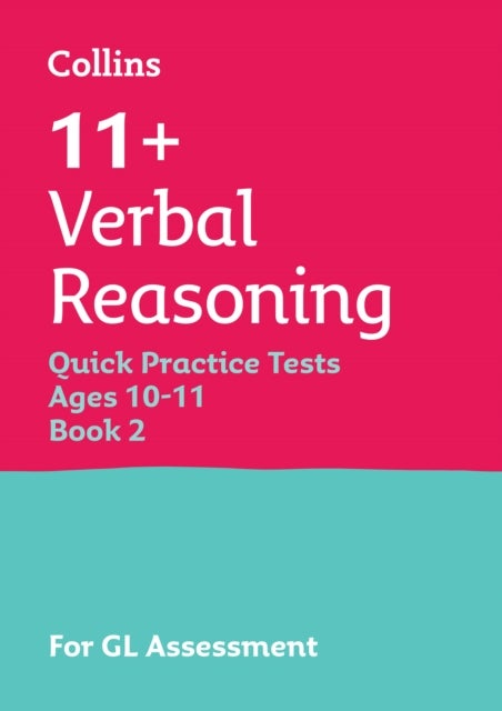 11+ Verbal Reasoning Quick Practice Tests Age 10-11 (Year 6) Book 2 - For the 2026 Gl Assessment Tests
