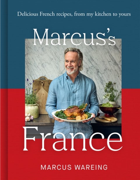 Marcus’s France - Delicious French Recipes, from My Kitchen to Yours