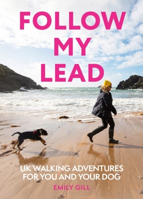 Follow My Lead - Uk Walking Adventures for You and Your Dog