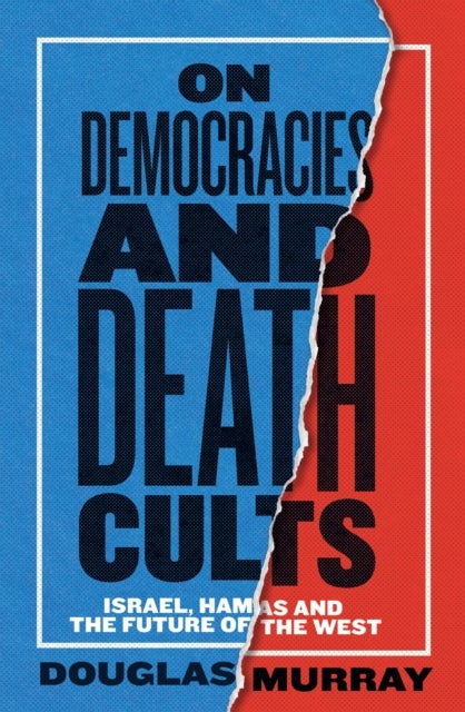 On Democracies and Death Cults - Israel, Hamas and the Future of the West