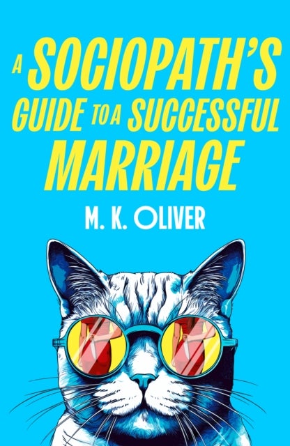 A Sociopath’s Guide to a Successful Marriage