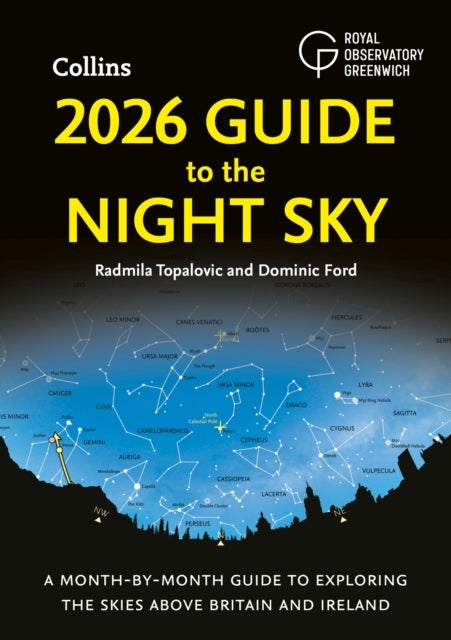 2026 Guide to the Night Sky - A Month-by-Month Guide to Exploring the Skies Above Britain and Ireland