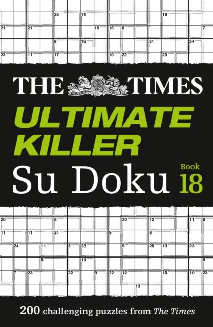 The Times Ultimate Killer Su Doku Book 18 - 200 of the Deadliest Su Doku Puzzles