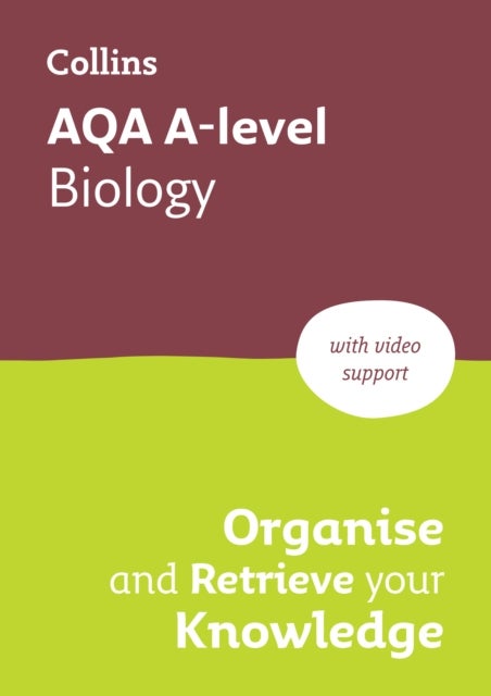 AQA A-level Biology Organise and Retrieve Your Knowledge - Ideal for the 2026 and 2027 Exams