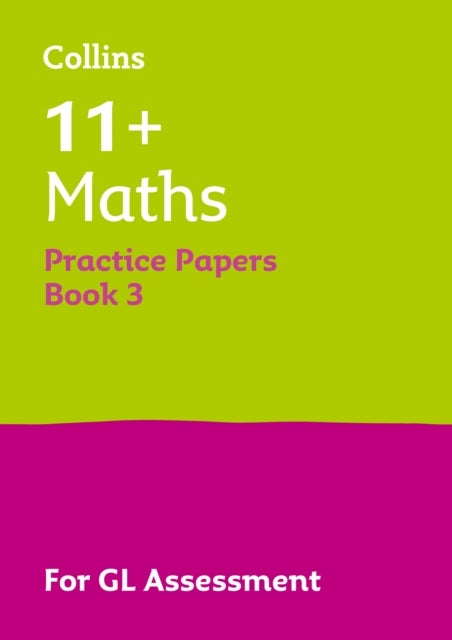 11+ Maths Practice Papers Book 3 - For the 2026 Gl Assessment Tests