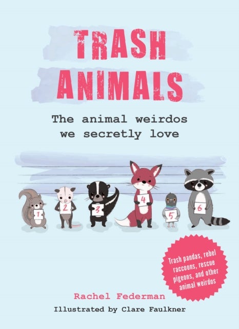 Trash Animals - The Animal Weirdos We Secretly Love