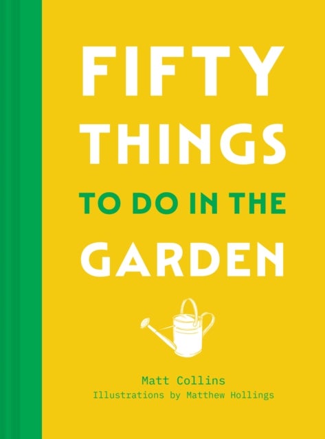 Fifty Things to Do in the Garden