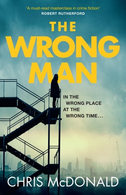 The Wrong Man - In the Wrong Place at the Wrong Time…