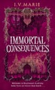 The Immortal Consequences