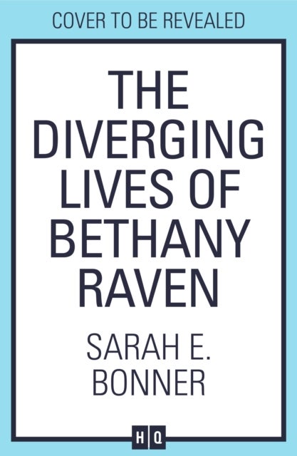 The Diverging Lives of Bethany Raven